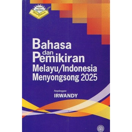 DBP: Bahasa dan Permikiran Melayu/Indonesia Menyongsong 2025